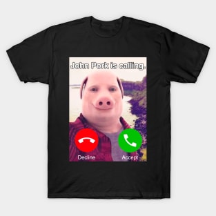 John Pork Is Calling T-Shirt